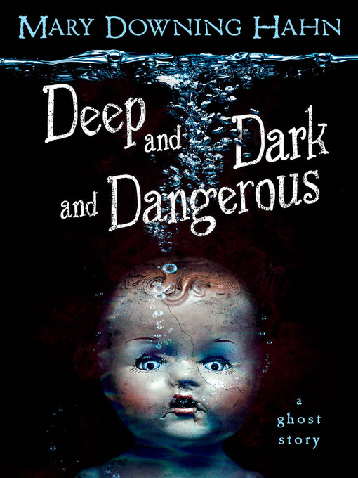 Mary Downing Hahn创作的Deep and Dark and Dangerous作品的详细信息 - 可供借阅